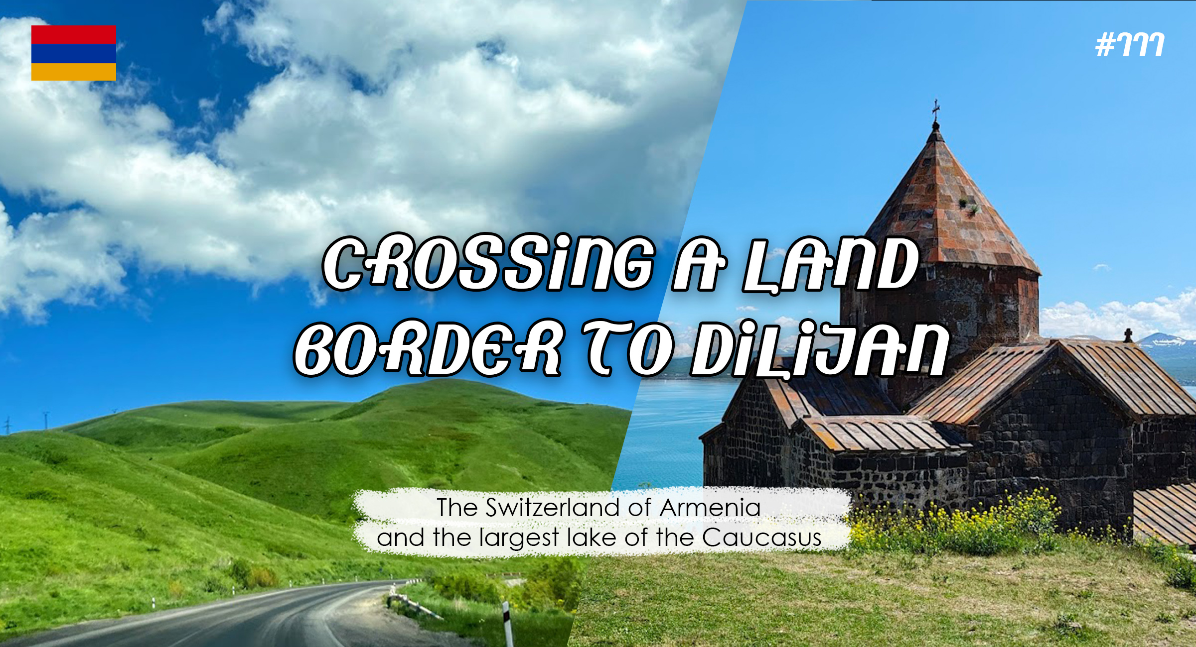 Crossing a land border to Dilijan – the Switzerland of Armenia